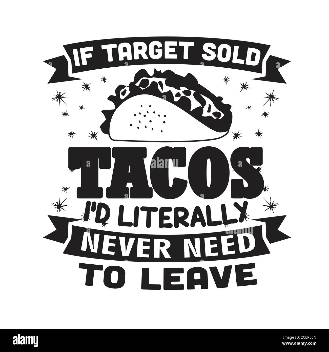 Taco Quote et dire bon pour l'affiche. Si Target vendait des tacos, je n'avais littéralement jamais besoin de partir Illustration de Vecteur