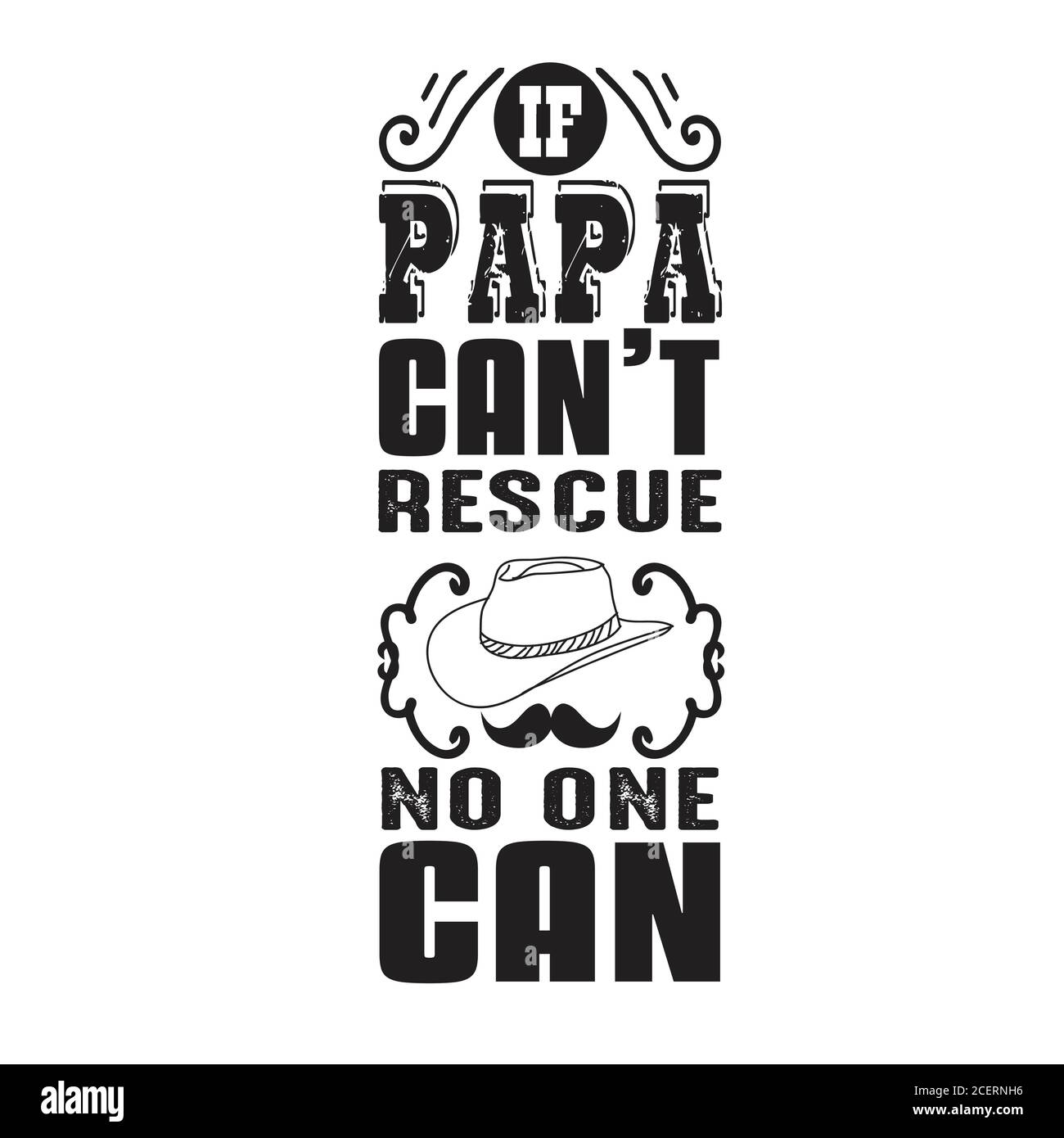 Citation De La Fete Des Peres Et Dire Bon Pour L Affiche Papa Ne Peut Pas Sauver Personne Ne Peut Image Vectorielle Stock Alamy