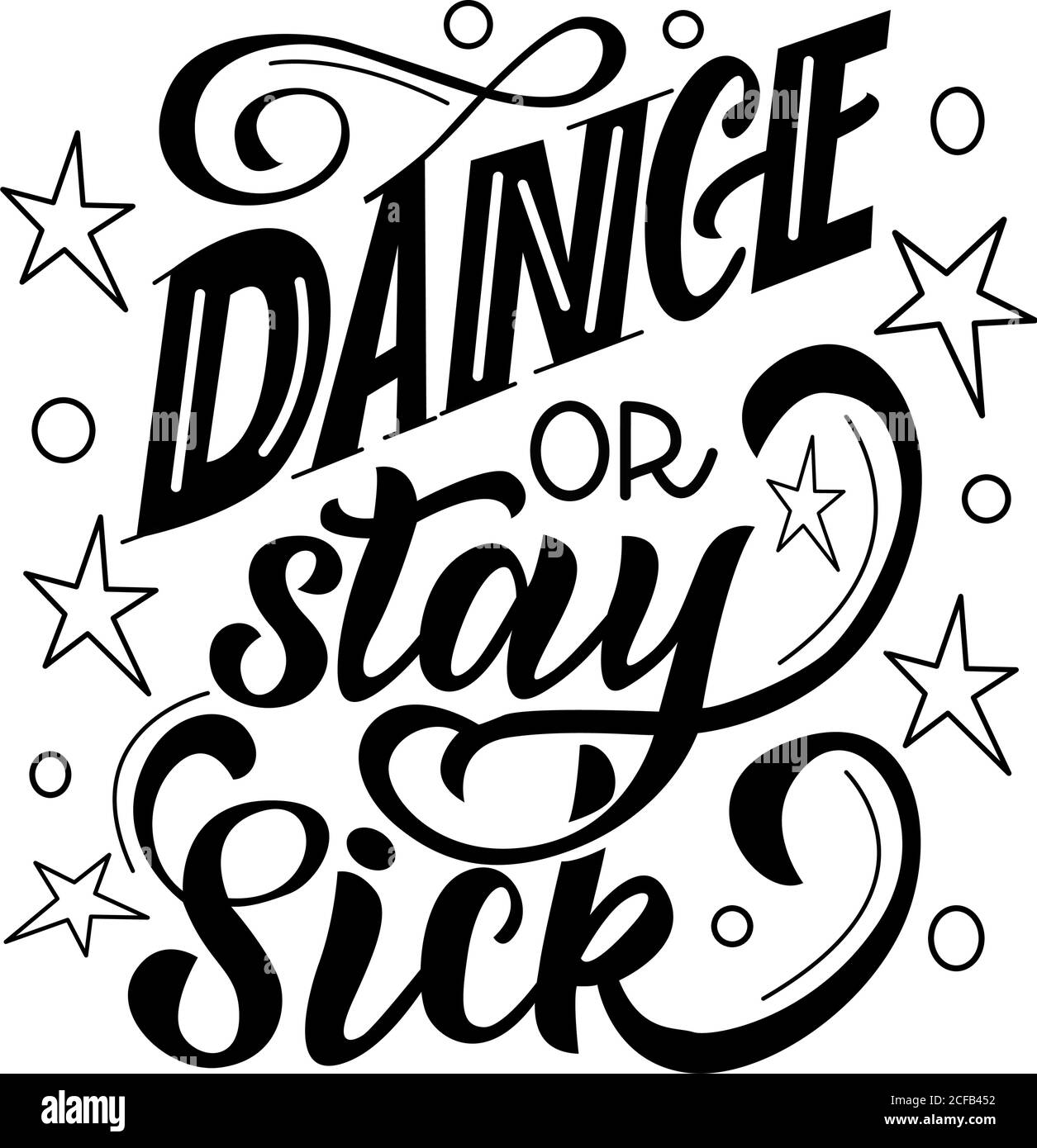Dansez ou restez malade - texte vectoriel sur fond blanc. Pour la conception de cartes postales, affiches, couvertures, imprimés pour mugs, t-shirts, sacs à dos Illustration de Vecteur