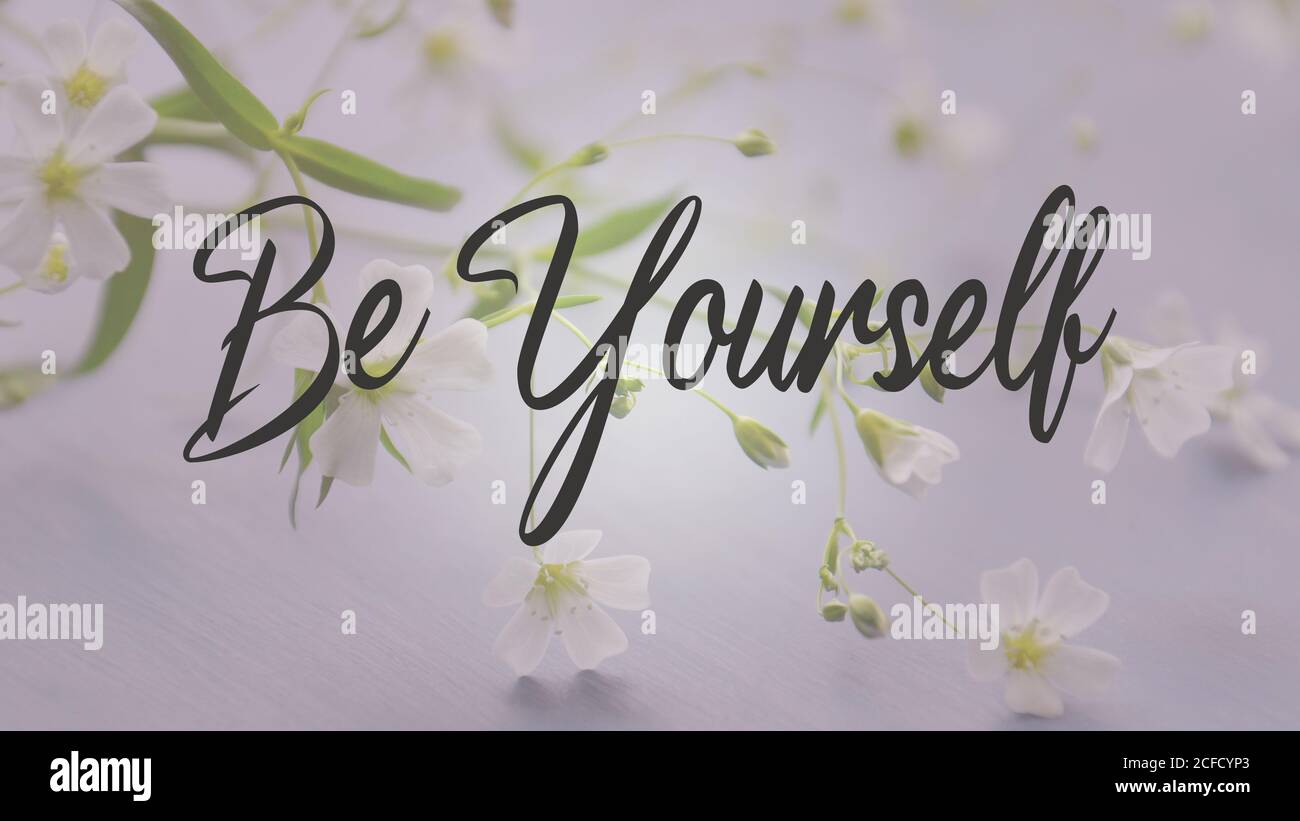 Citation Inspirante Sur Fond De Fleur Avec Le Texte Soyez Vous Meme Message Ou Carte Concept D Inspiration Expression Positive Affiche Carte Banniere De Photo Stock Alamy Citation Inspirante Sur Fond De Fleur Avec Le Texte Soyez Vous Meme Message Ou Carte Concept D Inspiration Expression Positive Affiche Carte Banniere De Photo Stock Alamy