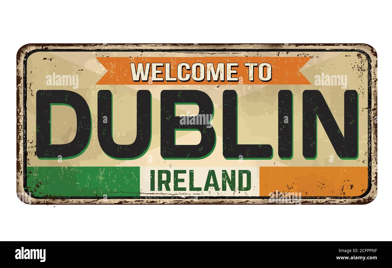 Bienvenue à Dublin vintage rusty métal signe sur un fond blanc, illustration vectorielle Illustration de Vecteur