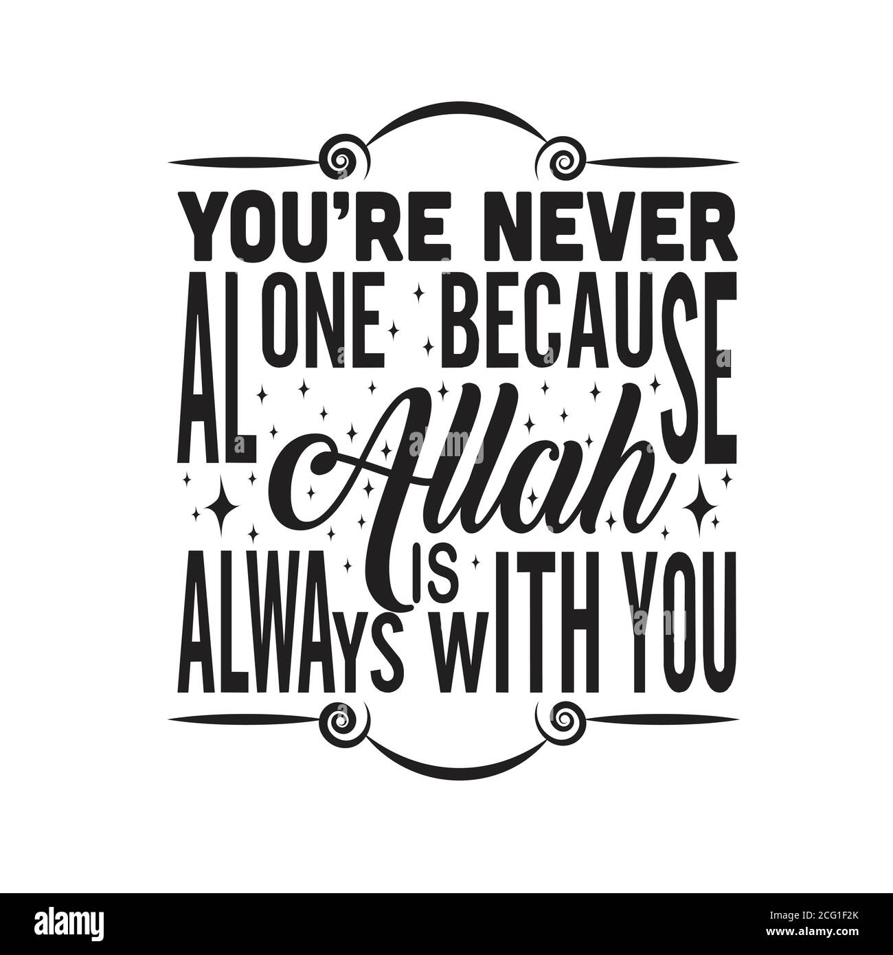 Citation Musulmane Bonne Pour L Impression Vous N Etes Jamais Seul Parce Qu Allah Est Toujours Avec Vous Image Vectorielle Stock Alamy