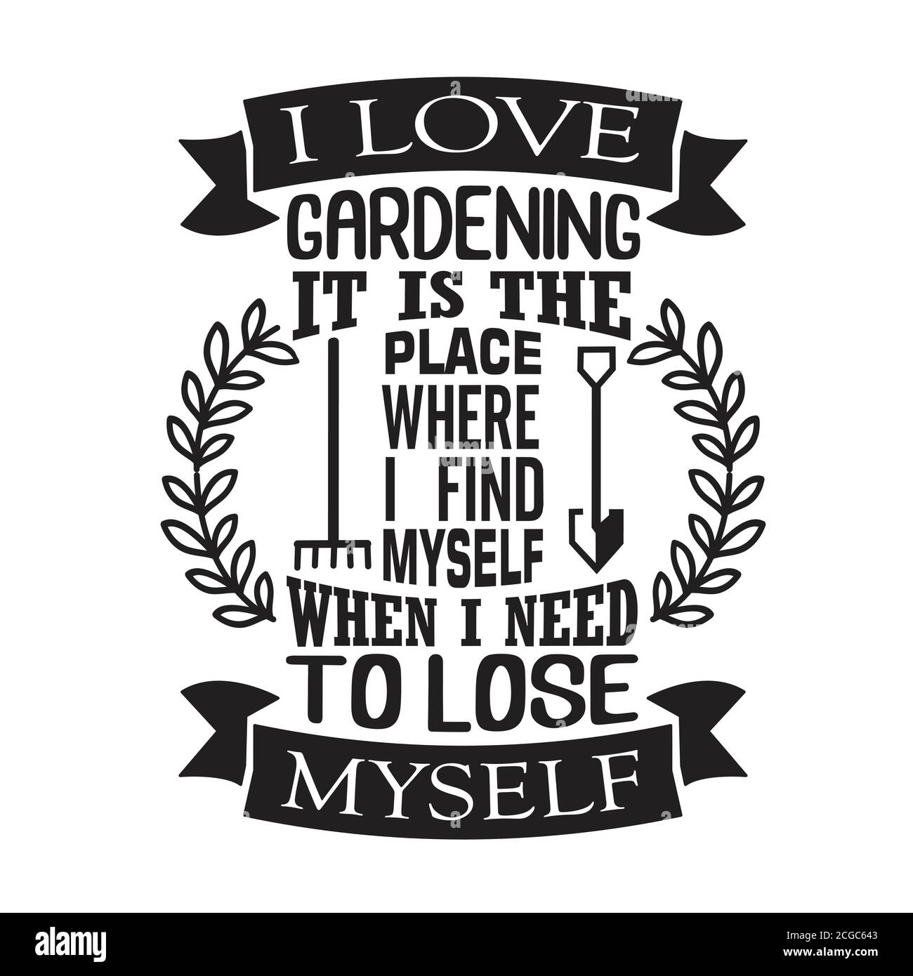 Jardinage Devis bon pour l'impression. J'aime le jardinage c'est l'endroit où je me trouve quand j'ai besoin de me perdre Illustration de Vecteur