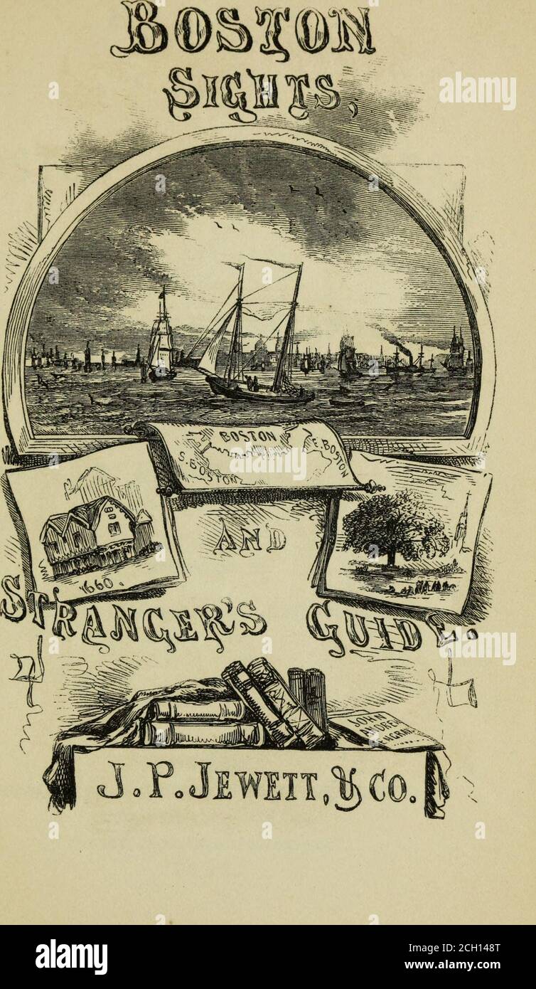 . Sites touristiques de Boston et de la banlieue, ou, Guide de l'étranger . SITES TOURISTIQUES ZH BOSTON ET SA BANLIEUE, OB GUIDE DE L'ÉTRANGER. PAR R. L. MIDGLEY. ILLUSTRÉ PAR BILLINGS, HILL, BARRY ET JOHN ANDREW. BOSTON : PUBLIÉ PAR JOHN P. JEWETT & COIMPANYCLEVELAND, OHIO:JEWETT, PROCTOR & WORTHINGTON. 1 8 5 6. Entré en vertu de l'Acte du Congrès, en l'an 1866, par JOHN ANDREW, au bureau des greffiers du tribunal de district du district du Massachusetts. ELECTROTYPED À LA FONDERIE DE STÉRÉOTYPE THEBOSTON. PRÉFACE. Le besoin d'un guide tel que celui présenté aux voyageurs, a été solong feutre et ainsi gène Banque D'Images