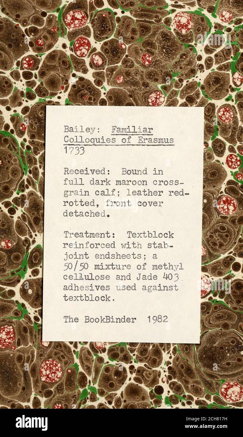 . Tous les colloques familiers de Desiderius Erasmus, de Roterdam, concernant les hommes, les manières et les choses . ^351 I. Colloquies d'Erasmus reçues: Bordé bordeaux foncé croisé-veau; cuir roté rouge, couverture avant. Traitement: Feuilles de fin de joint de stab xd-TH renforcées de Textblockrenforcé; a50/50 mélange de méthylcellulose et Jade ^3colles ont utilisé againsttextblock. La reliure 1982 CF^ ■^.!^-:.:i:&gt;&gt;:o; ■ &gt;.i-^-•,• ,&gt;/. • .1, &gt; IV/t ■-, jw Banque D'Images