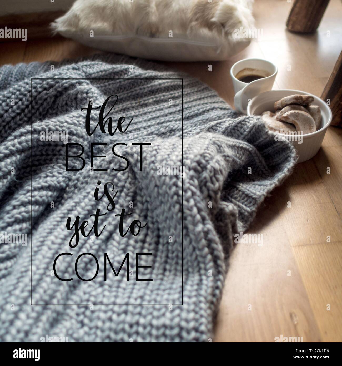 le meilleur est encore à venir citer concept de maison confortable, le style danois d'hygge et leur art de la vie heureuse, l'humeur de coziness avec des sentiments de bien-être et de conten Banque D'Images