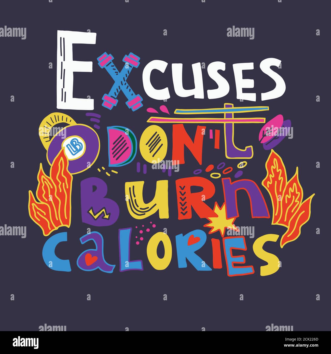 Les excuses ne brûlent pas les calories - citation créative de motivation tirée à la main, illustration vectorielle. Illustration de Vecteur