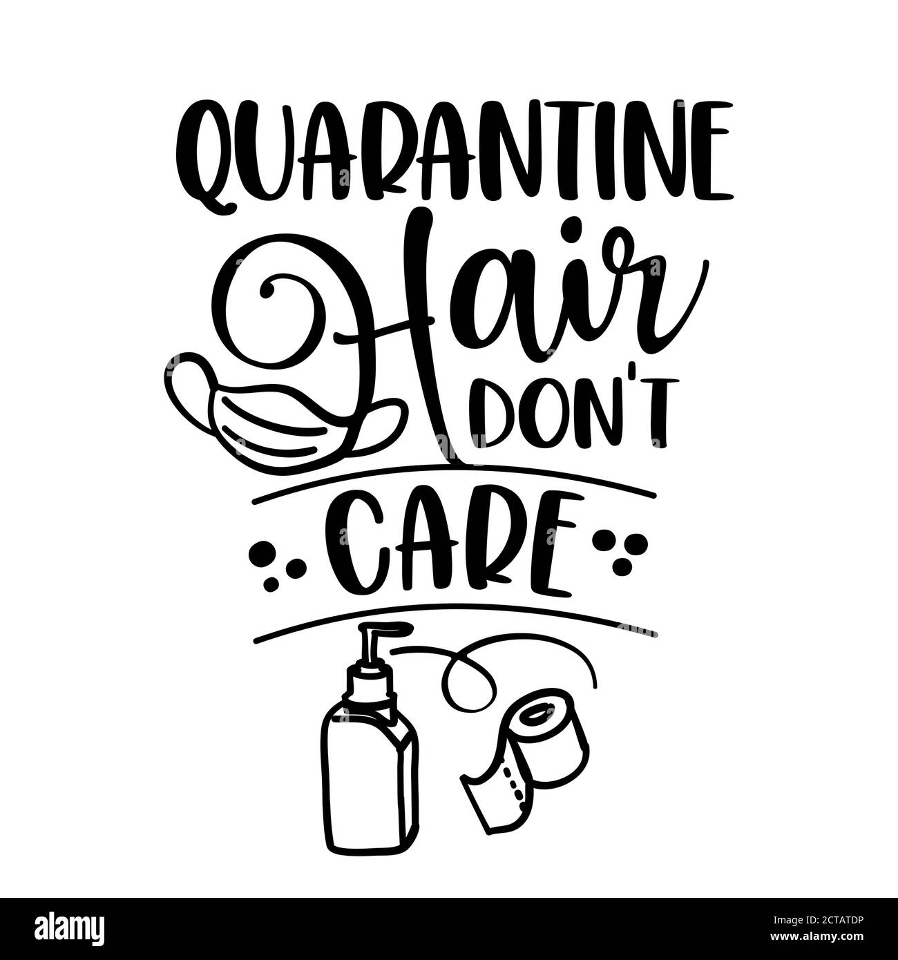 Quarantaine de cheveux, je ne me soucie pas - coronavirus drôle (2019-ncov) - citation, antidépresseur lettrage phrase. Coronavirus Get Well concept avec humour. Illustration de Vecteur