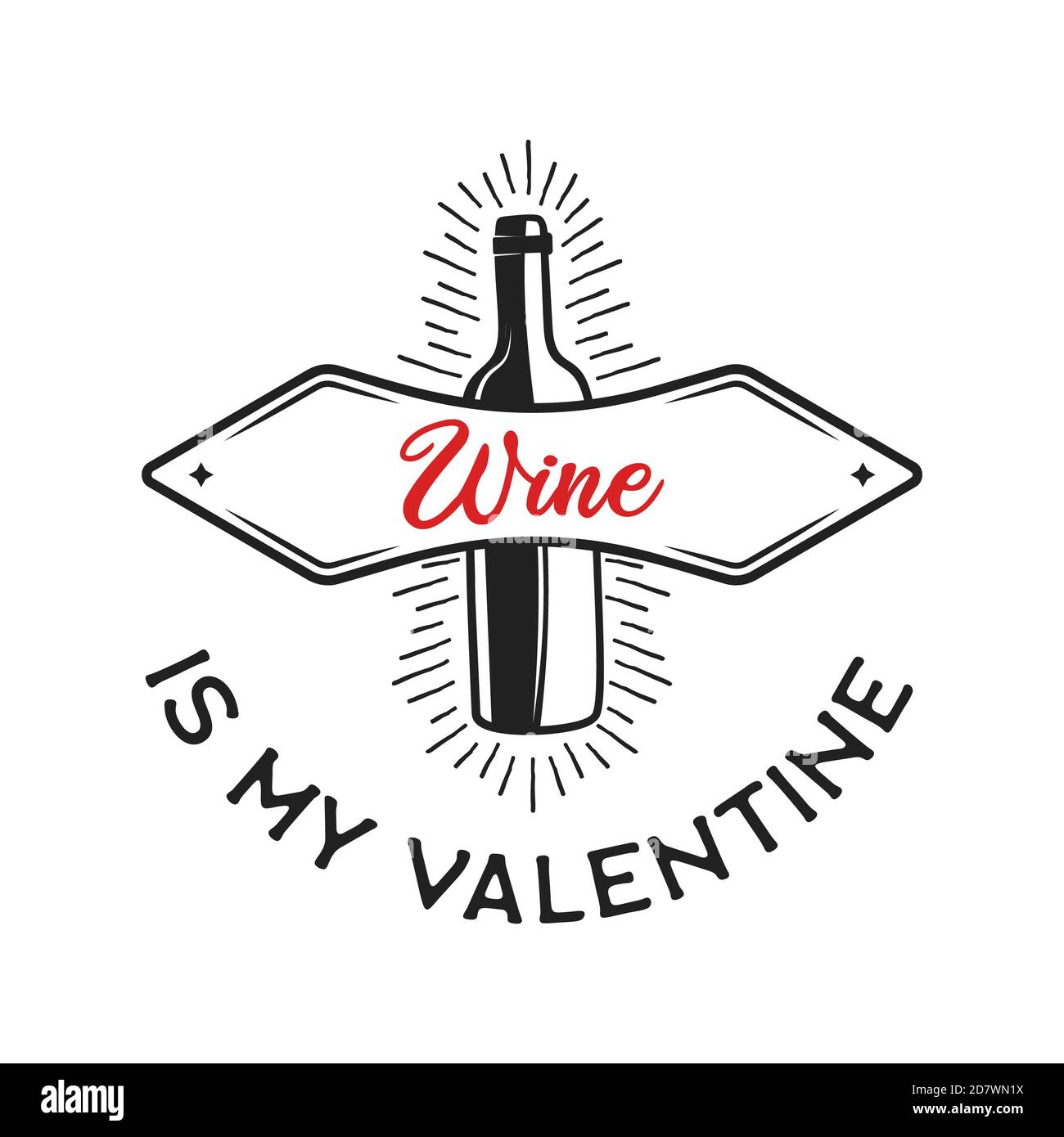 Drôle sarcastique Saint-Valentin typographie logo emblème. Le vin est ma citation de la Saint-Valentin. Imprimé des fêtes pour t-shirt, affiche, carte et autocollant. Conception du stock Banque D'Images