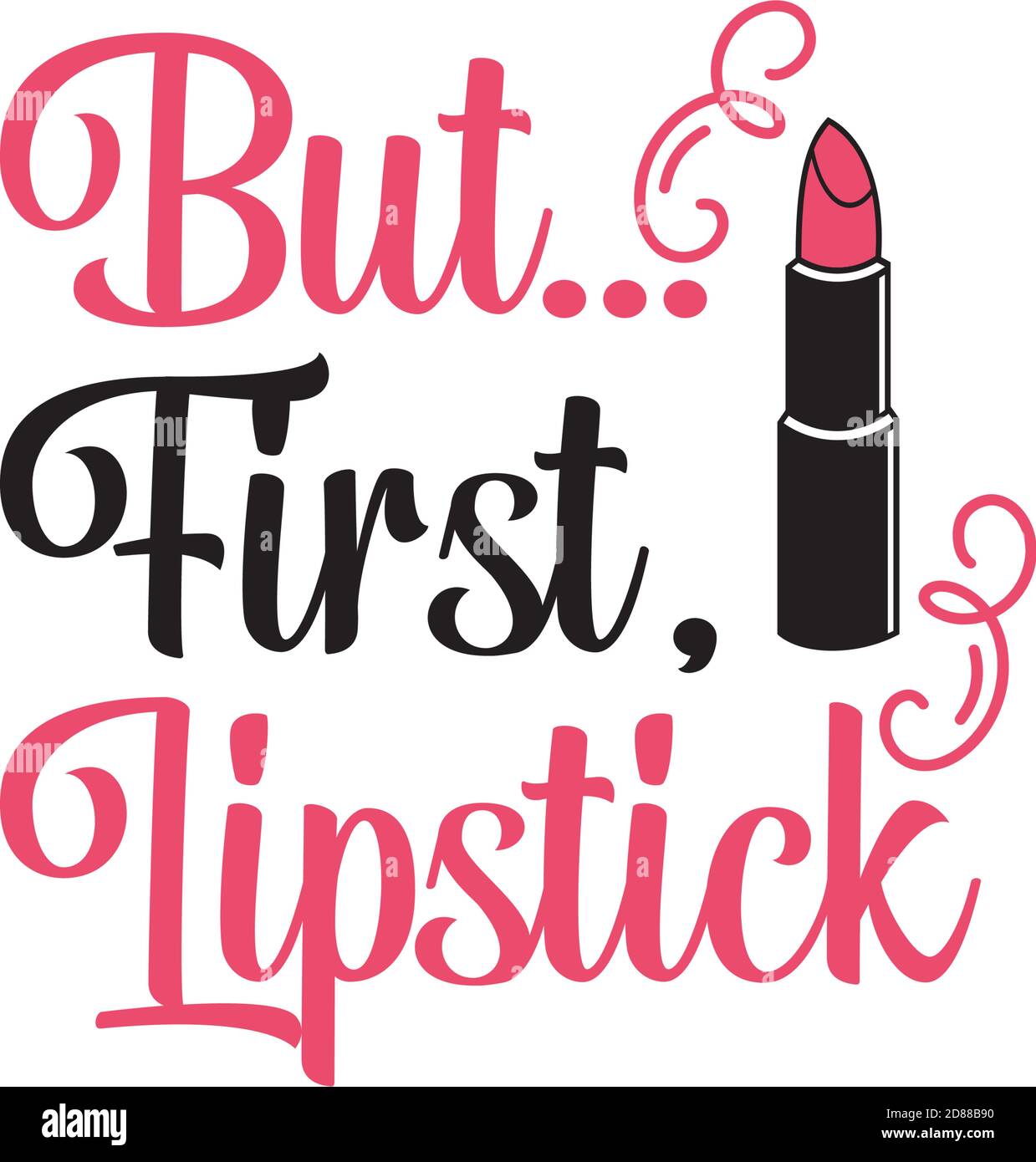 Mais Le Premier Modele De Dessin Graphique De Citation De Rouge A Levres Image Vectorielle Stock Alamy