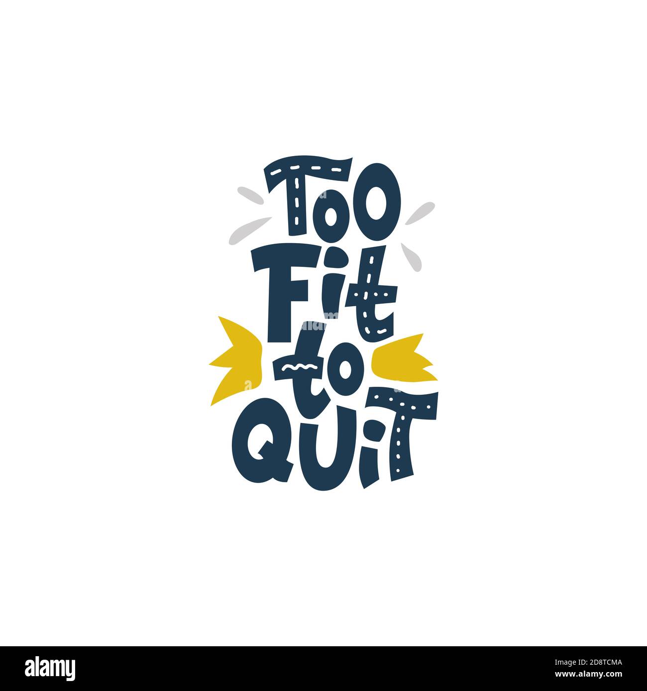 Trop adapté pour quitter. Citation amusante de couleur de lettrage dessinée à la main sur le fond clair. Expression sportive motivationnelle. Pour affiche, bannière, impression. Illustration de Vecteur