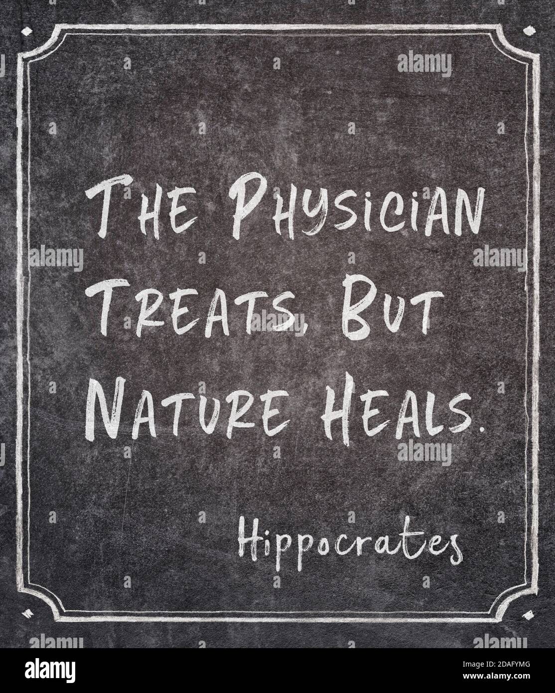 Le Medecin Traite Mais La Nature Guerit Celebre Ancien Medecin Grec Hippocrate Citation Ecrite Sur Tableau Encadre Photo Stock Alamy