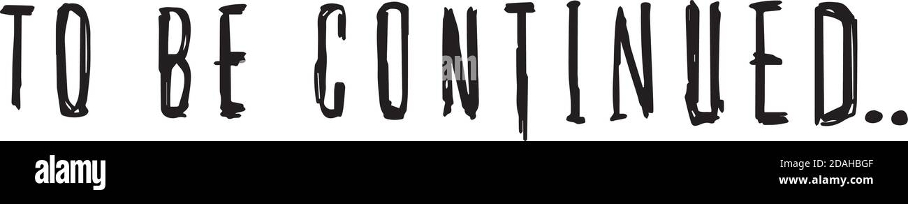 Le vecteur d'illustration est dessiné à la main de l'esquisse POUR ÊTRE POURSUIVI isolé sur fond blanc Illustration de Vecteur