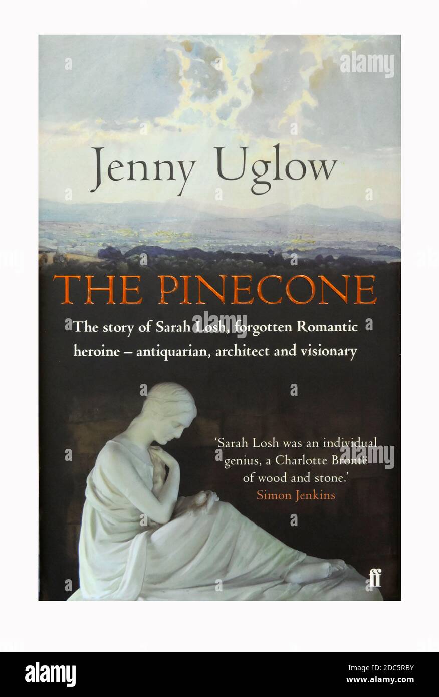Couverture de livre 'la Pinecone', l'histoire de Sarah Losh, héroïque romantique oubliée, architecte et visionnaire, par Jenny Uglow. Banque D'Images