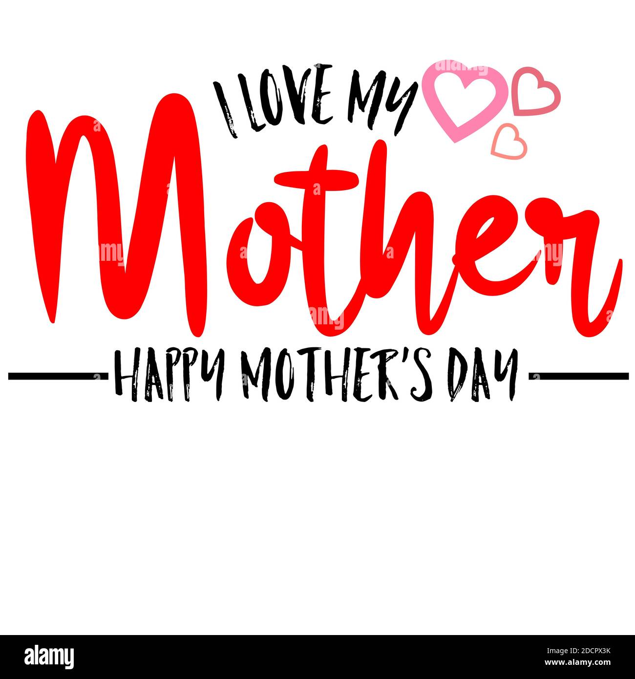 I Love My Mother Illustration Avec Des Coeurs Design Pour Carte De Vœux De Vacances Et Invitation De La Fete De La Mere Heureuse Anniversaire Et De La Fete Des Parents Photo