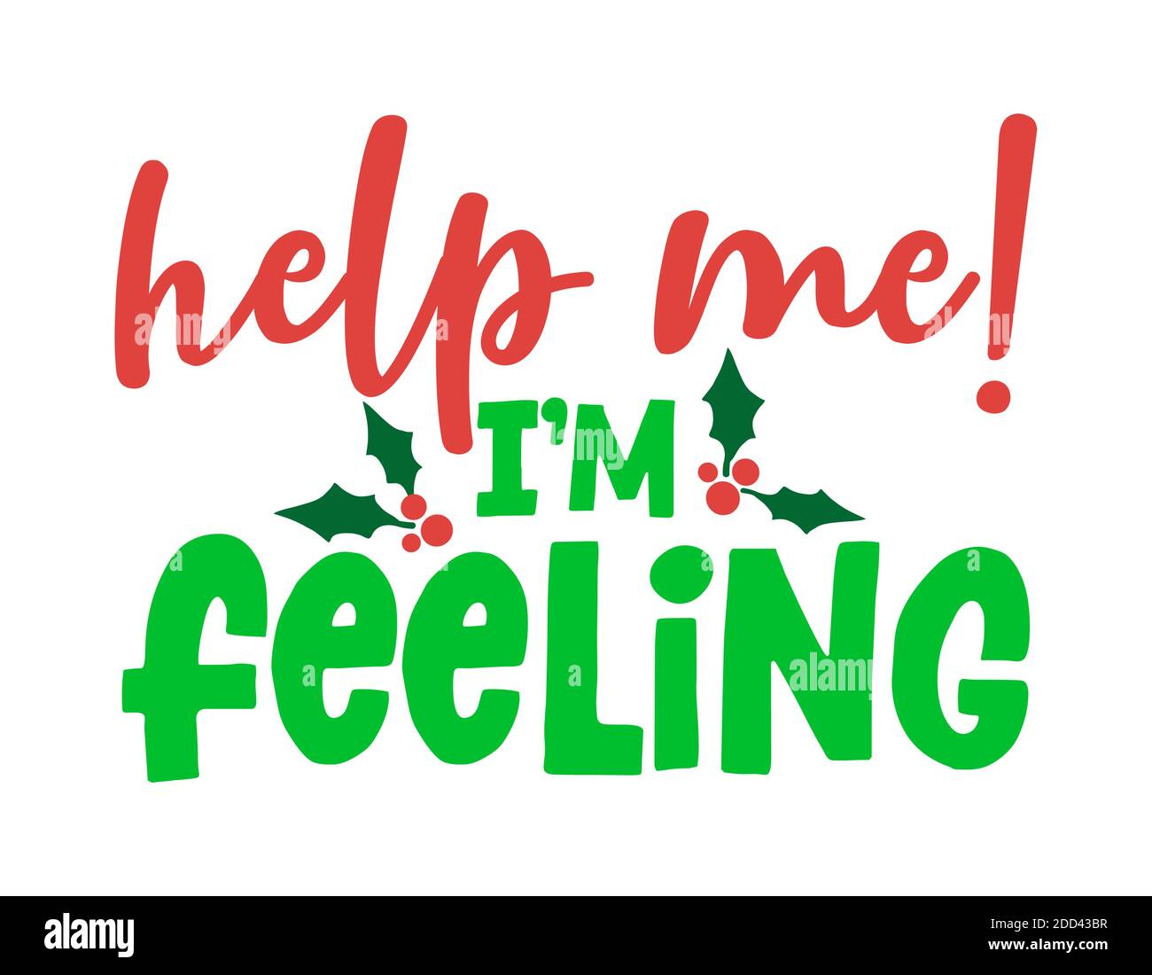 Aidez-moi, je me sens ! - expression de calligraphie pour Noël. Lettrage dessiné à la main pour cartes de voeux de Noël, invitations. Idéal pour les t-shirts, les tasses et les bbo de rebut Illustration de Vecteur
