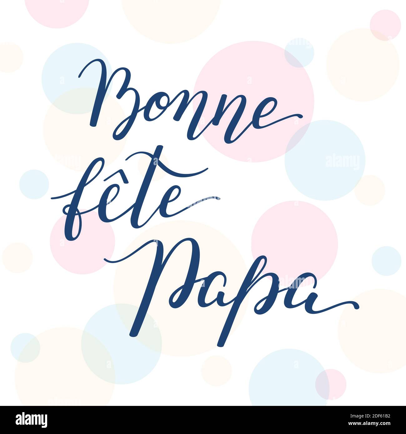 Lettrage A La Main De La Fete Des Peres Sur Fond Colore En Francais Bonne Fete Papa Modele Pour Cartes Affiches Tirages Image Vectorielle Stock Alamy