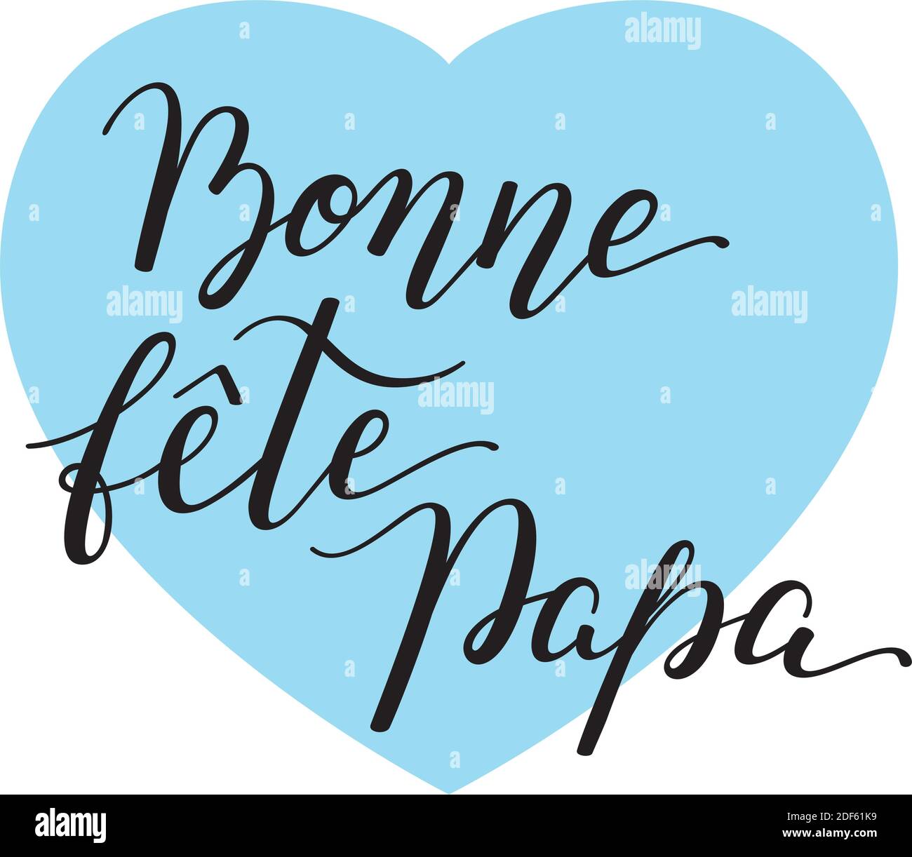 Lettrage à la main de la fête des pères avec coeur en français: Bonne fete  Papa. Modèle pour cartes, affiches, tirages Image Vectorielle Stock - Alamy