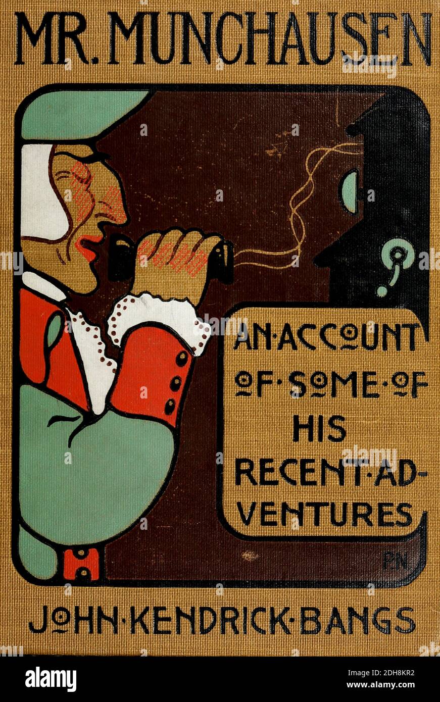Couverture de livre de M. Munchaussen; étant un vrai compte-rendu de certaines des aventures récentes au-delà du Styx de feu Hieronymus Carl Friedrich, parfois Baron Munchaussen de Bodenwerder, Comme l'a signalé à l'origine pour l'édition du dimanche de la Gehenna Gazette par son interviewer spécial le regretté M. Ananias anciennement de Jérusalem et maintenant d'abord transcrit à partir des colonnes de ce journal. Par Bangs, John Kendrick, (1862-1922) publié à Boston par Noyes, Platt & Company 1901 avec œuvres de Peter Newell Banque D'Images