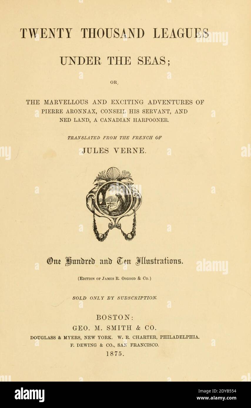 Page titre du livre vingt mille ligues sous les mers, ou, les aventures merveilleuses et passionnantes de Pierre Aronnax, Conseil son serviteur, et de Ned Land, un harpooner canadien de Verne, Jules, 1828-1905 publié à Boston par J.R. Osgood en 1875 Banque D'Images