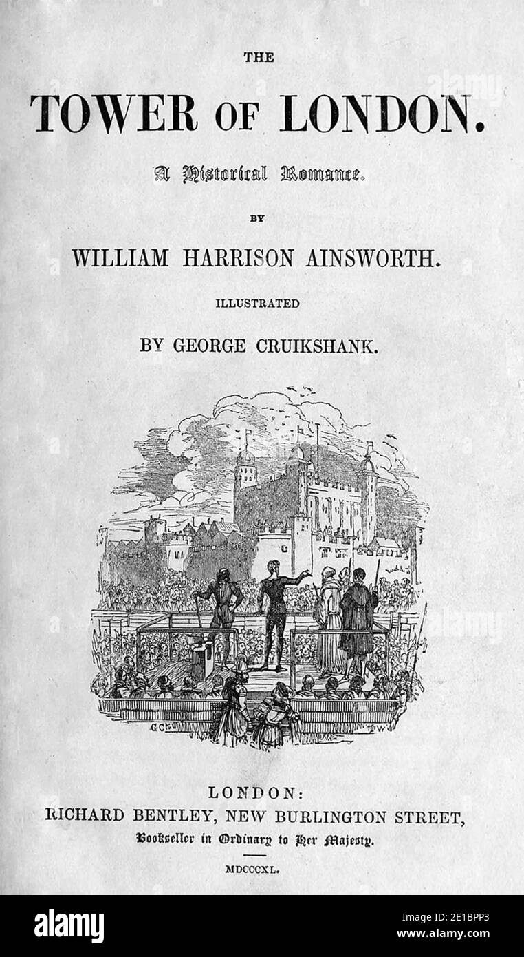 WILLIAM HARRISON AINSWORTH (1805-1882) romancier historique anglais. Page titre de son roman de 1840 la Tour de Londres Banque D'Images