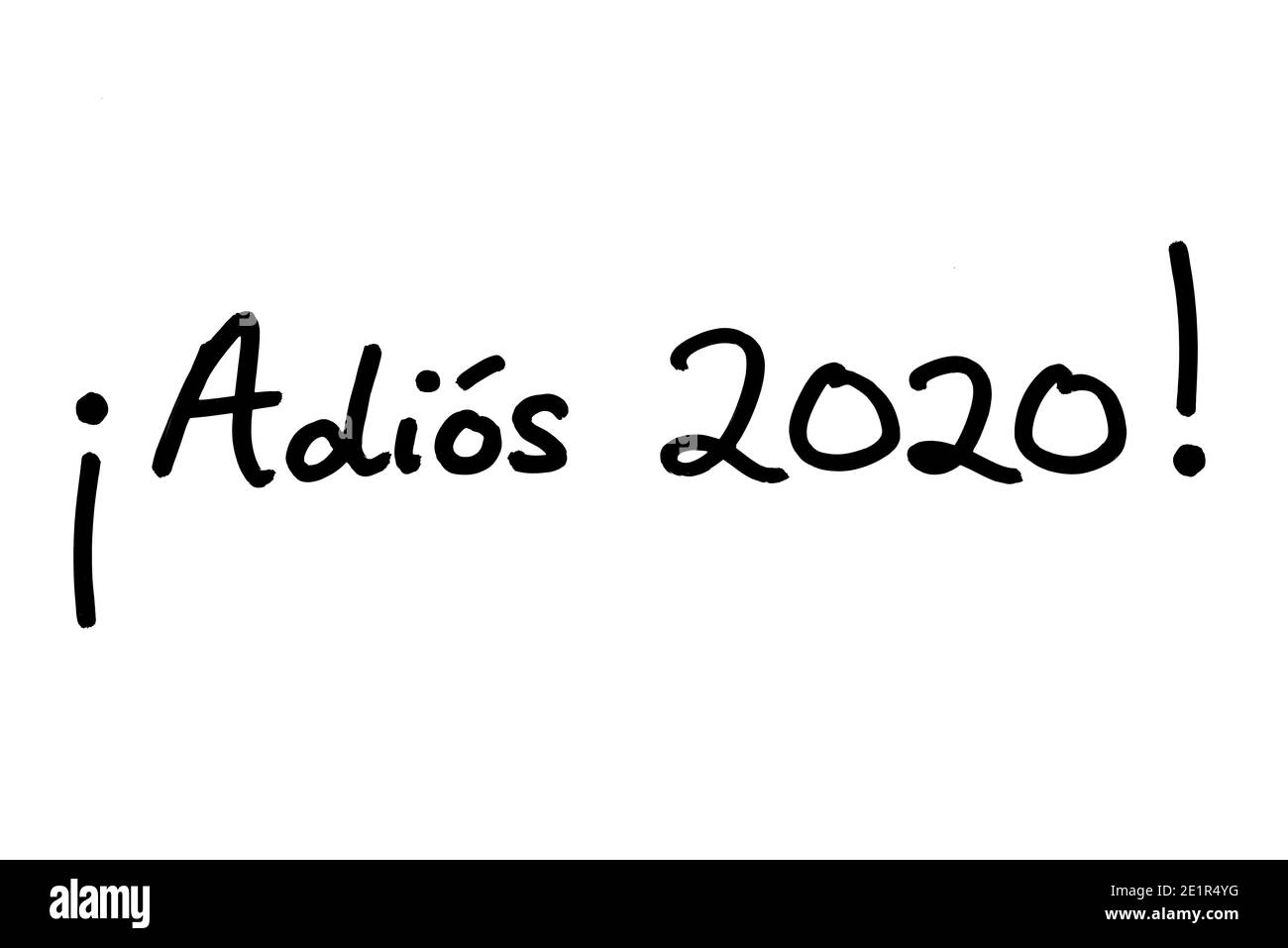 Adios 2020 ! - signification Au revoir 2020! En espagnol - manuscrit sur fond blanc. Banque D'Images