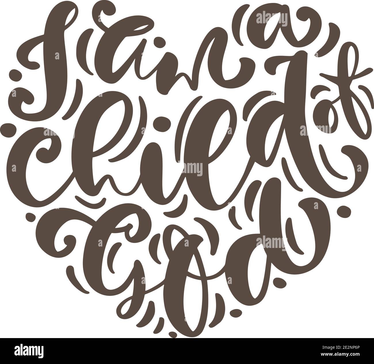 Je Suis Un Enfant De Dieu Christian Texte Vectoriel Dessine A La Main Sous Forme De Coeur Lettre De Calligraphie Motif Amour Pour Carte De Voeux Citation De Motivation De Religion Image