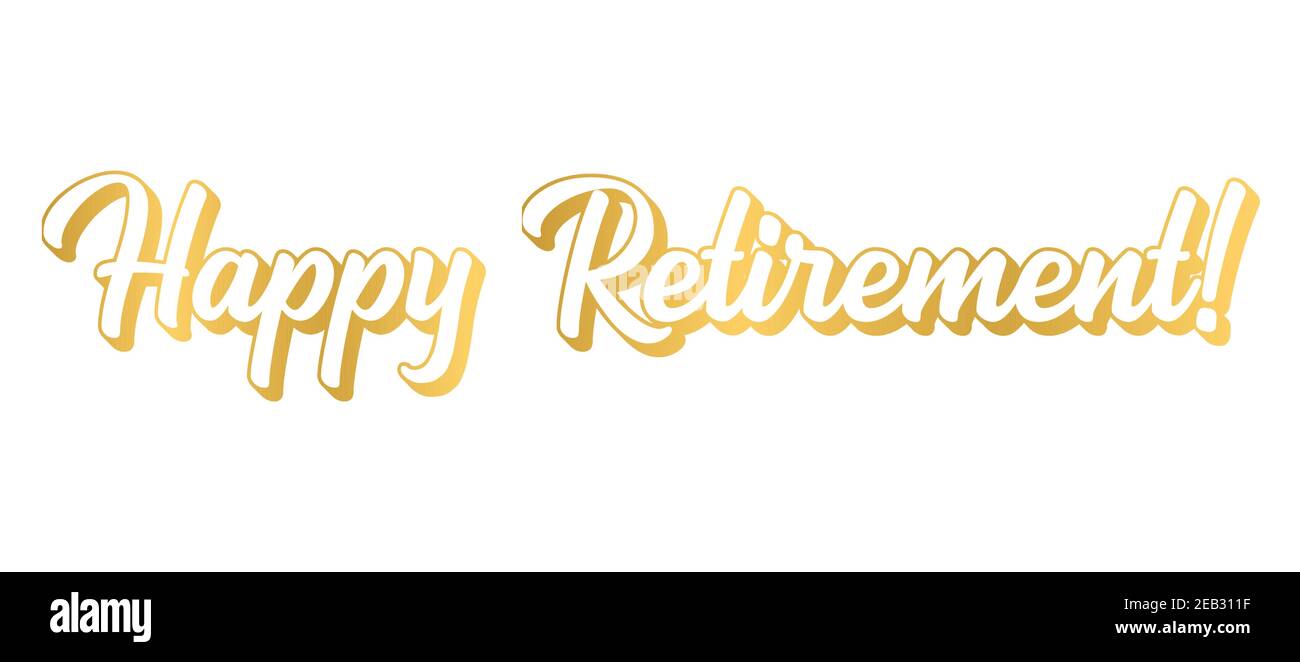 Main esquissé DE LA PHRASE HEUREUSE DE RETRAITE en or. Lettrage pour affiche, logo, autocollant, prospectus, en-tête, carte, publicité, annonce... Illustration de Vecteur