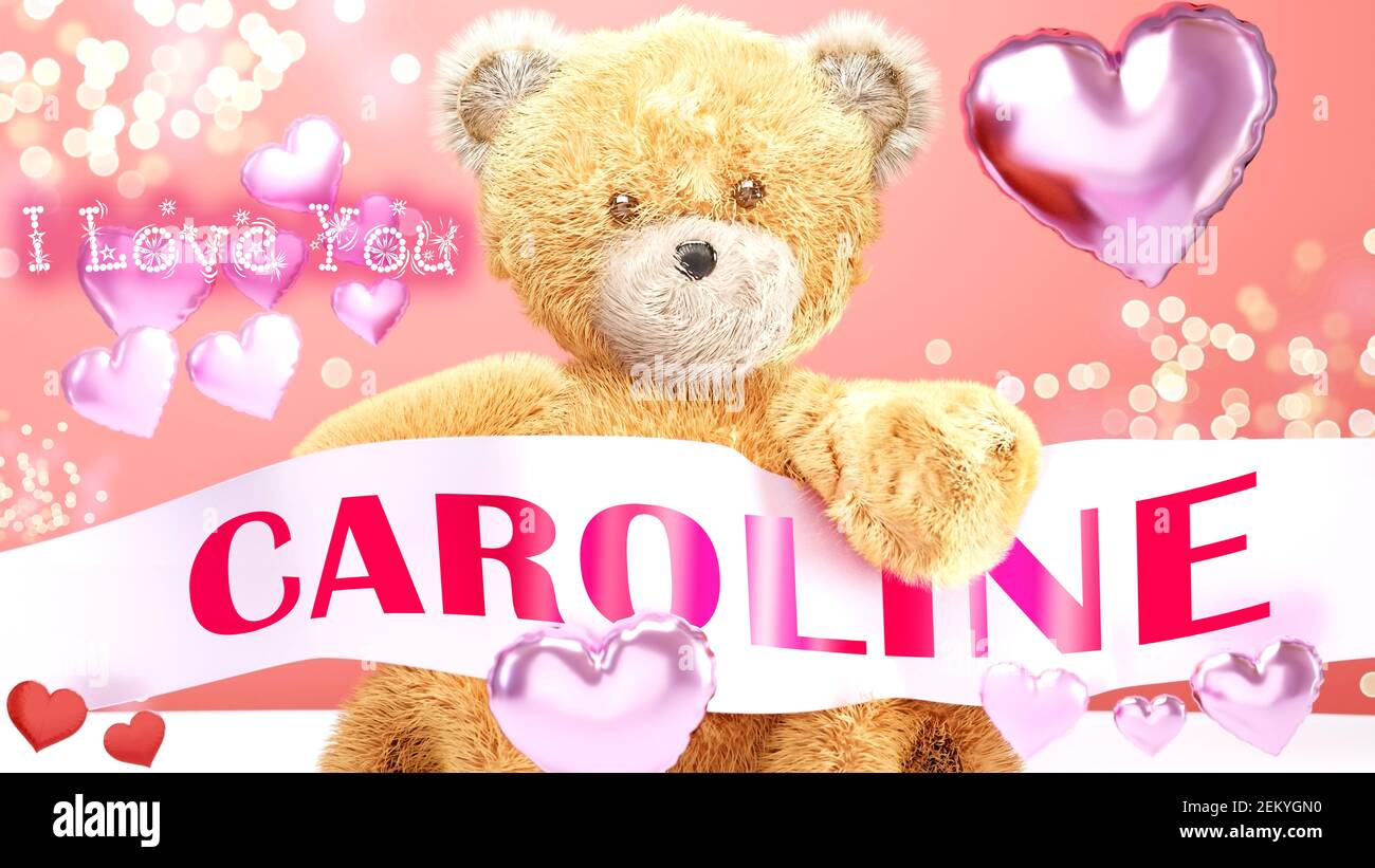 Je t'aime Caroline - ours en peluche lors d'un mariage, Saint-Valentin ou  simplement pour dire que je t'aime carte de célébration rose, doux, joyeux  style de fête avec paillettes et Photo Stock -