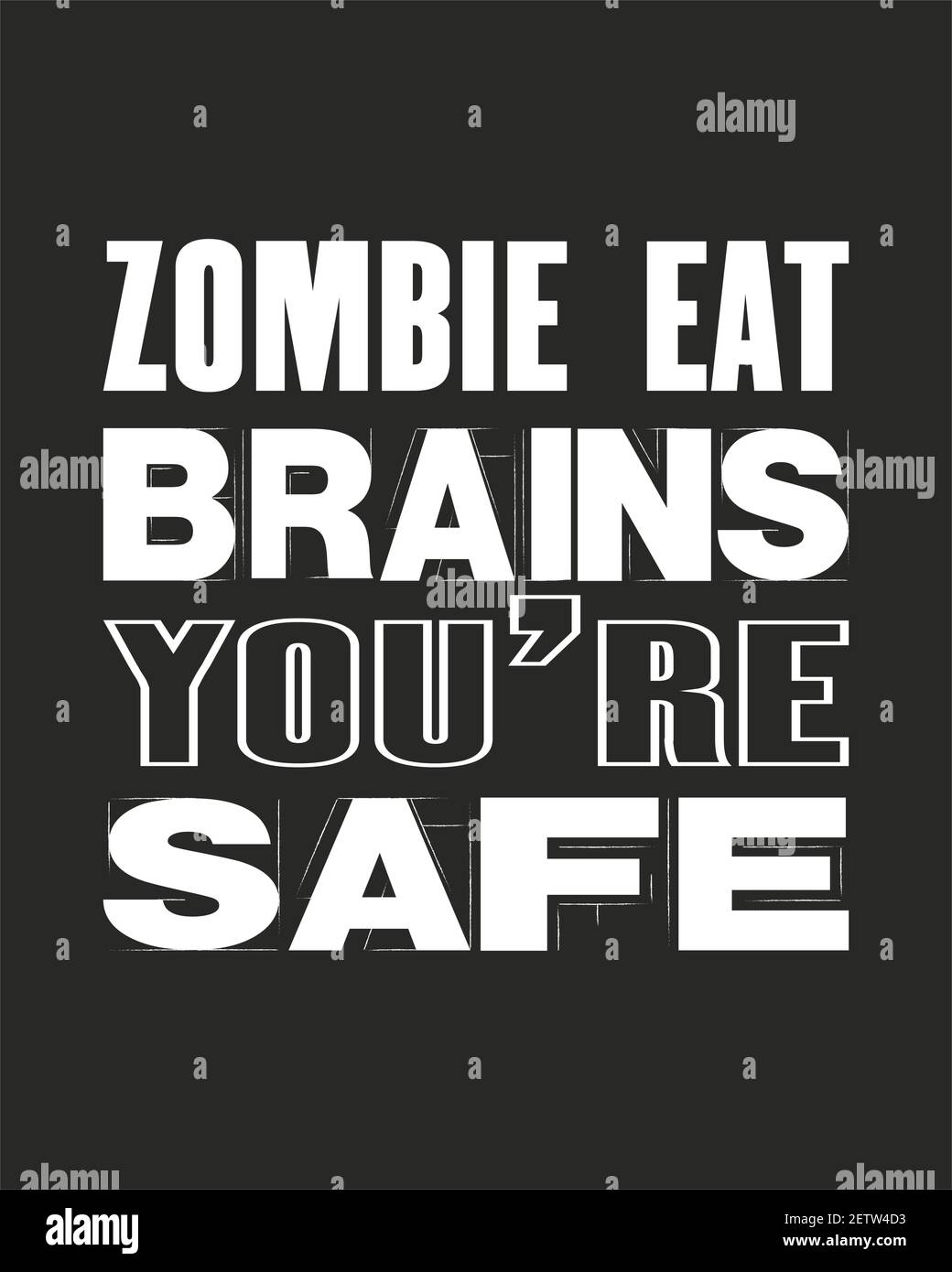 Citation motivante avec le texte Zombie Eat Brains vous êtes sûr. Imprimé typographie vectorielle et t-shirt. Carte vintage avec toile vieilli Illustration de Vecteur