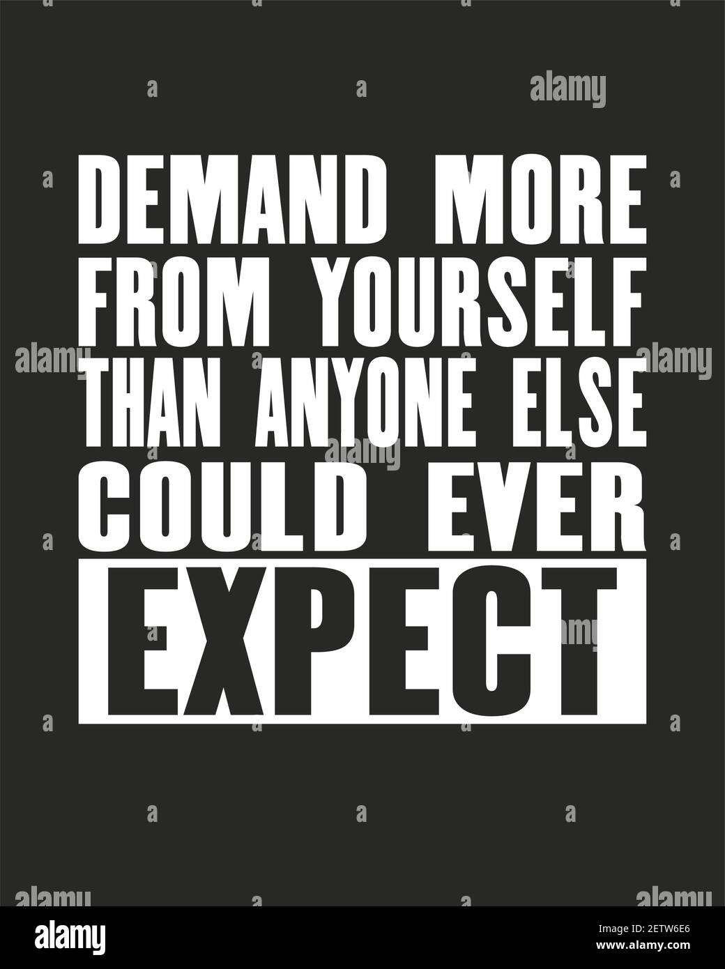 Citation motivante avec texte demande plus de vous que n'importe qui d'autre pourrait jamais s'attendre. Concept de conception de poster et de t-shirt vectoriel typographique Illustration de Vecteur