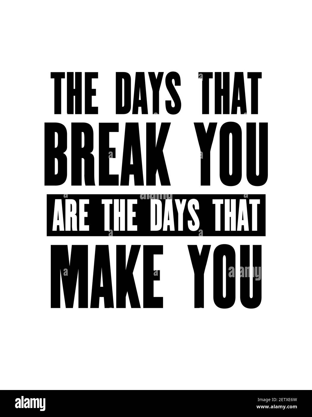Motivation inspirant citation avec texte les jours qui vous briser sont les jours qui vous font . Concept de conception d'affiches de typographie vectorielle. Vieux meta affligé Illustration de Vecteur