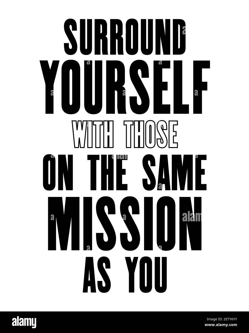 Citation motivante avec texte vous entourent avec ceux sur la même mission que vous. Motif poster et t-shirt vectoriel. Affligé Illustration de Vecteur