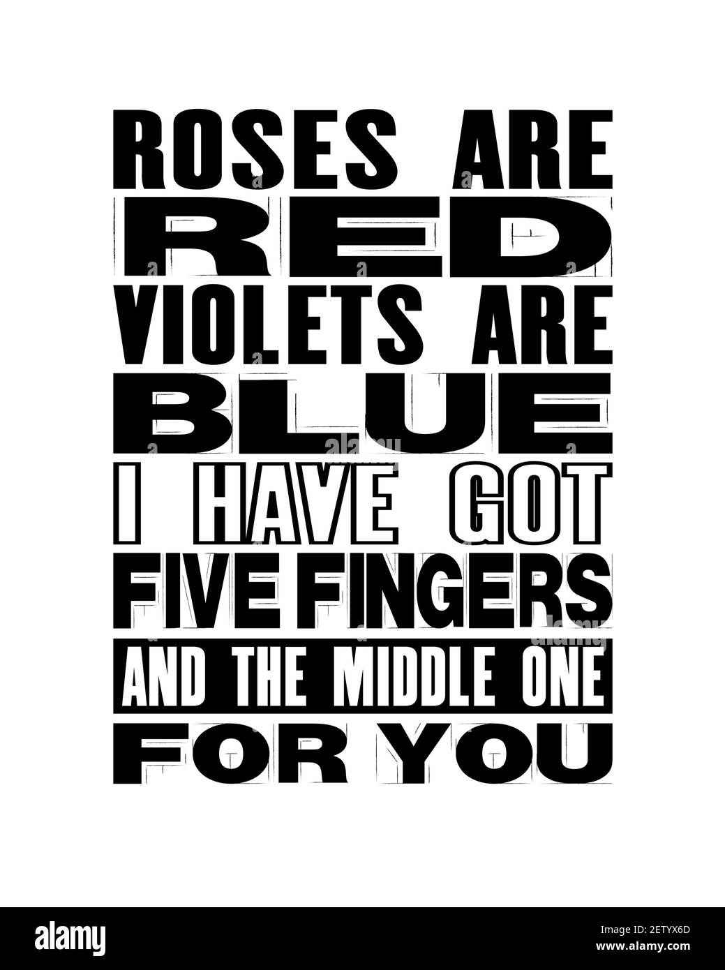 Citation de motivation inspirant avec texte roses sont des violettes rouges sont bleues J'ai cinq doigts et le milieu pour vous. Poster typographie vectorielle et t Illustration de Vecteur