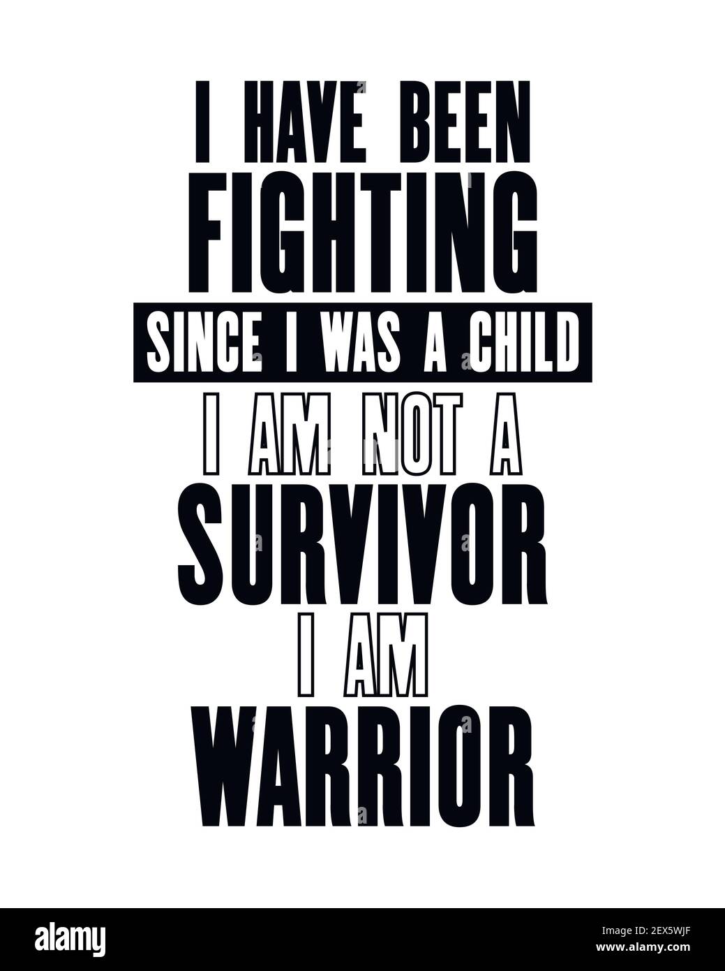 Citation motivante de motivation avec le texte que je me suis fighting depuis que j'étais un enfant je ne suis pas un survivant que je suis guerrier. Poster typographique vectoriel et t-shirt d Illustration de Vecteur