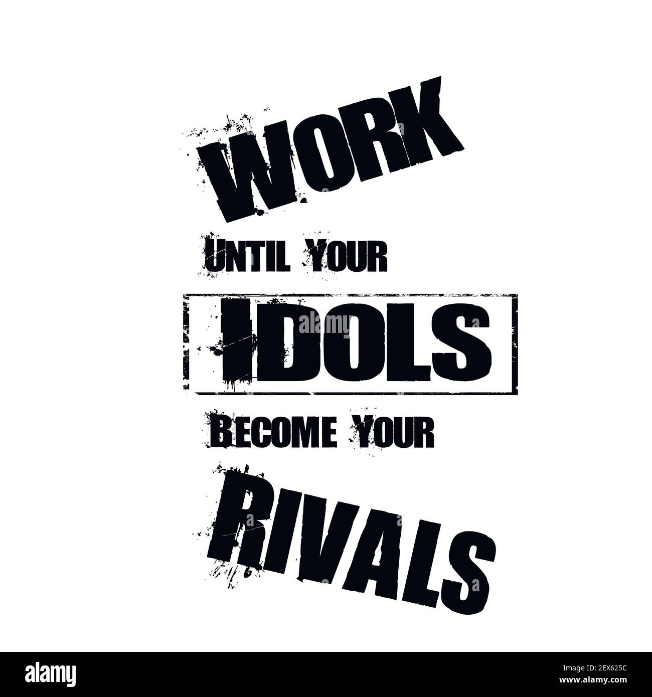 Citation motivante avec texte travailler jusqu'à ce que vos idoles deviennent vous rivales. Concept de conception d'affiches de typographie vectorielle Illustration de Vecteur