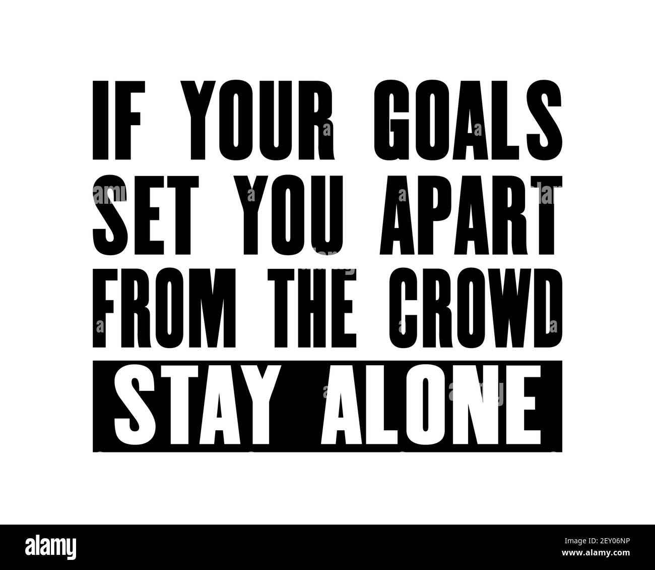 Citation Motivante Avec Texte Si Vos Objectifs Vous Distinguent De La Foule Rester Seul Concept De Conception D Affiches De Typographie Vectorielle Vieux Moi Afflige Image Vectorielle Stock Alamy