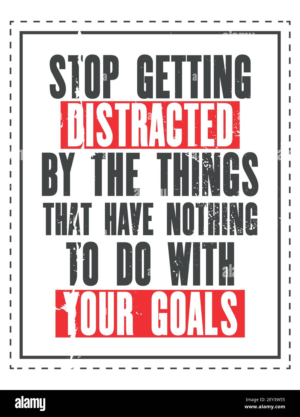 Citation Motivante Avec Texte Ne Pas Se Distraire Par Les Choses Qui N Ont Rien A Voir Avec Vos Objectifs Poster Typographie Vectorielle Detresse Image Vectorielle Stock Alamy