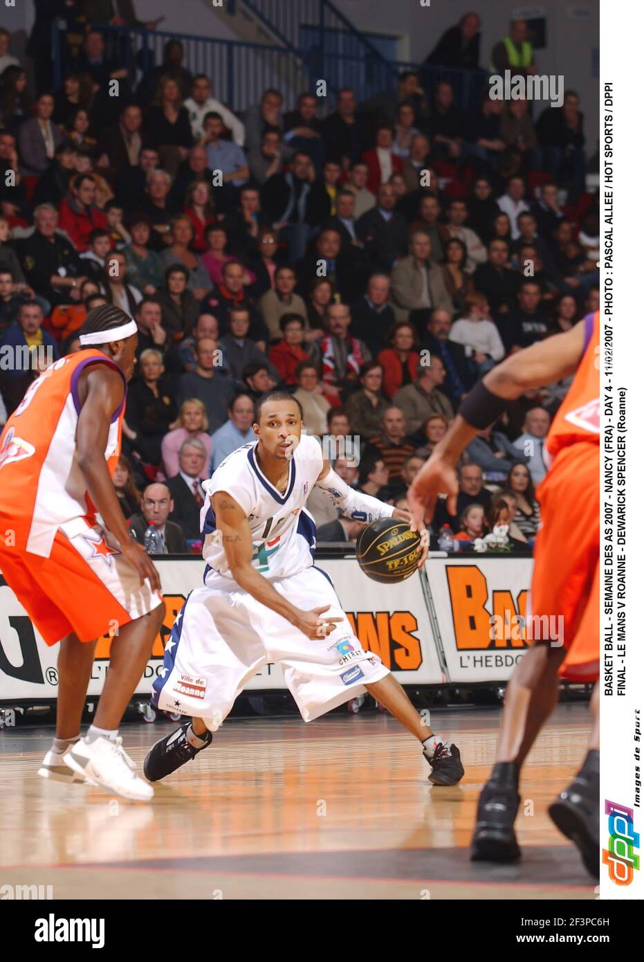 BASKET BALL - SEMAINE DES AS 2007 - NANCY (FRA) - JOUR 4 - 11/02/2007 - PHOTO : PASCAL ALLEE / SPORTS CHAUDS / DPPI FINAL - LE MANS V ROANNE - DEWARICK SPENCER (ROANNE) Banque D'Images