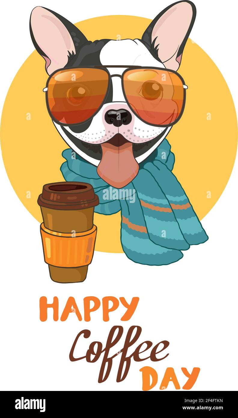 Affiche Tendance Bulldog Francais Noir Et Blanc Dans Des Lunettes De Soleil Et Une Echarpe Turquoise Avec Un Verre De Cafe Chiot Drole Avec Citation Happy Coffee Day Illustration Vectorielle Image Vectorielle