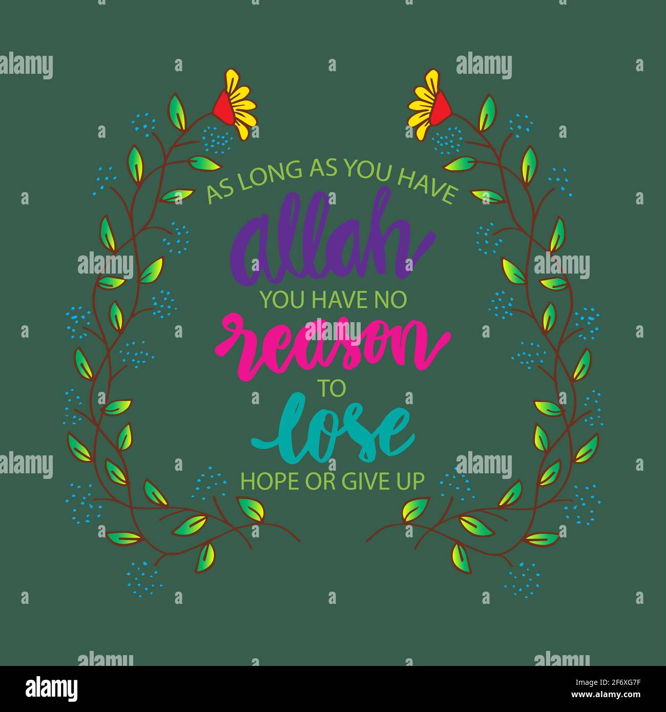 Tant que vous avez Allah aucune raison de perdre espoir ou de renoncer. Citations musulmanes. Banque D'Images