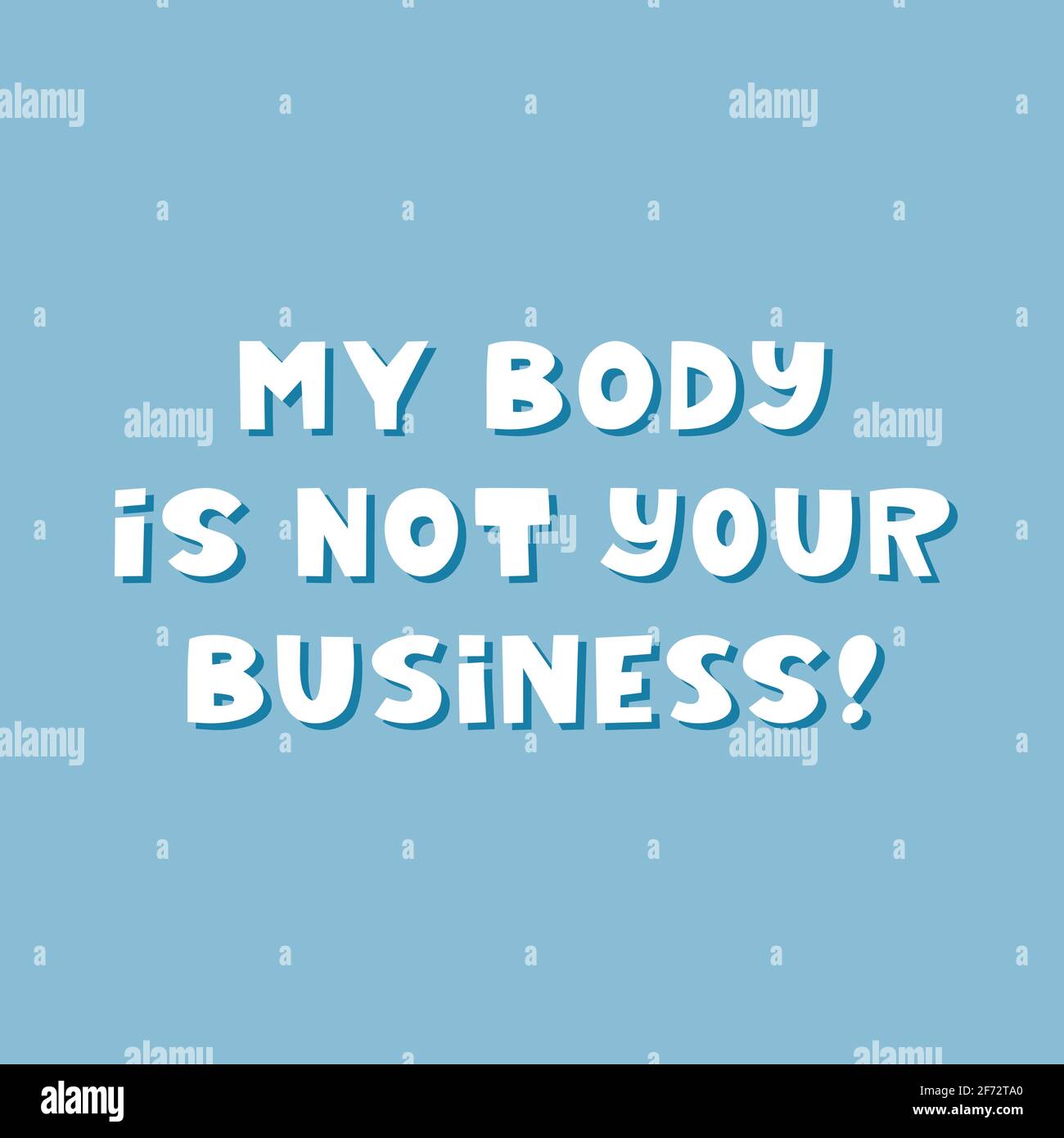 Mon corps n'est pas votre entreprise. Joli lettrage dessiné à la main sur fond bleu. Citation positive du corps. Illustration de Vecteur