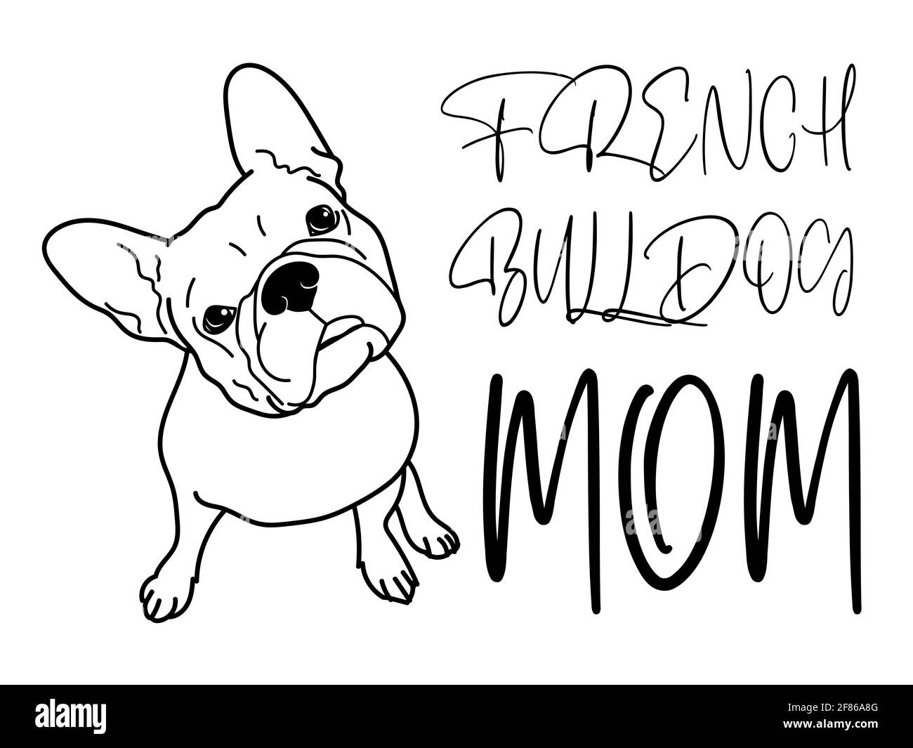Chien Bulldog français avec texte manuscrit, maman Bulldog français, isolé sur fond blanc, illustration vectorielle. Illustration de Vecteur