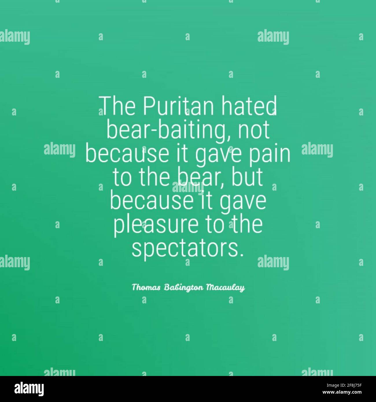 Une citation de Thomas Macaulay-'The Puritan détestait l'appâtage des ours, non pas parce qu'il a donné de la douleur à l'ours, mais parce qu'il a donné du plaisir aux spectateurs' Banque D'Images