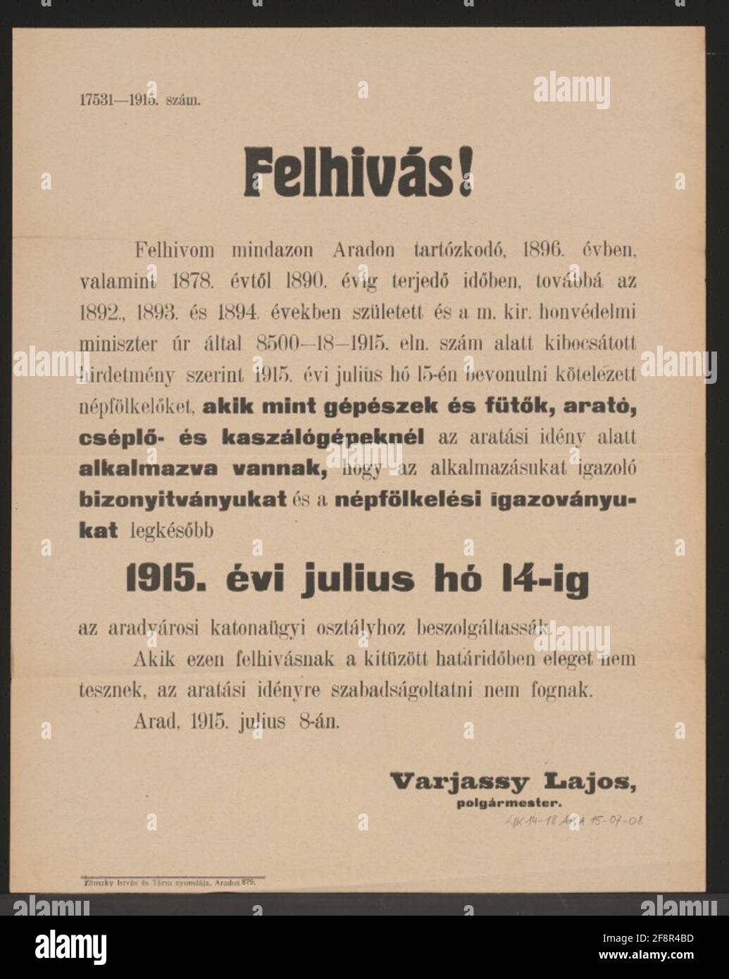 Certificat des abatteuses - appel - Arad - en hongrois valeurs ​​1896, 1878 à 1890, 1892 à 1894, utilisées pendant la récolte comme machine, chauffage, récolte, dresch ou faucheuses, Avoir leurs certificats au plus tard le 14 juillet dans le département militaire de la ville d'Arad - en cas de non-respect pour le temps de récolte n'a pas quitté - Arad, 8.Juli 1915 - Lajos Varjassy, ​​Mayor - 17531-1915. Banque D'Images