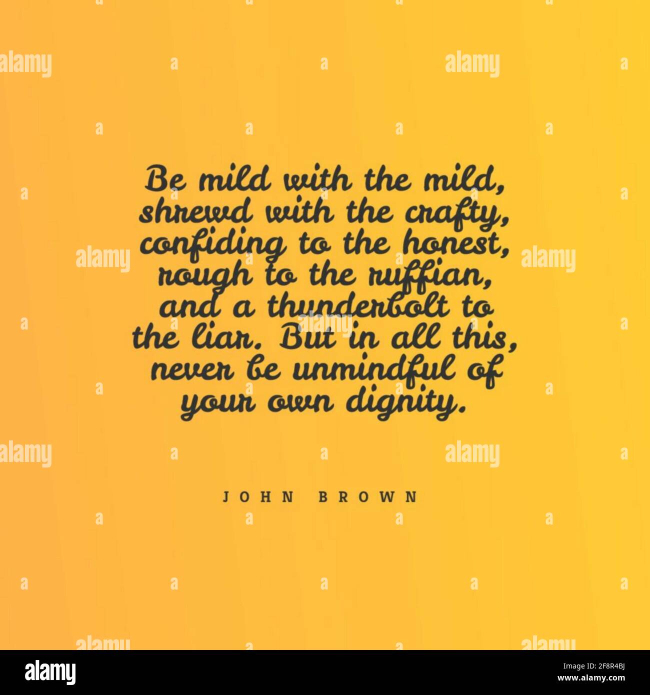 Citation Soyez Doux Avec Le Doux Astucieux Avec Ruse En Confidant A L Honnete Par John Brown Photo Stock Alamy