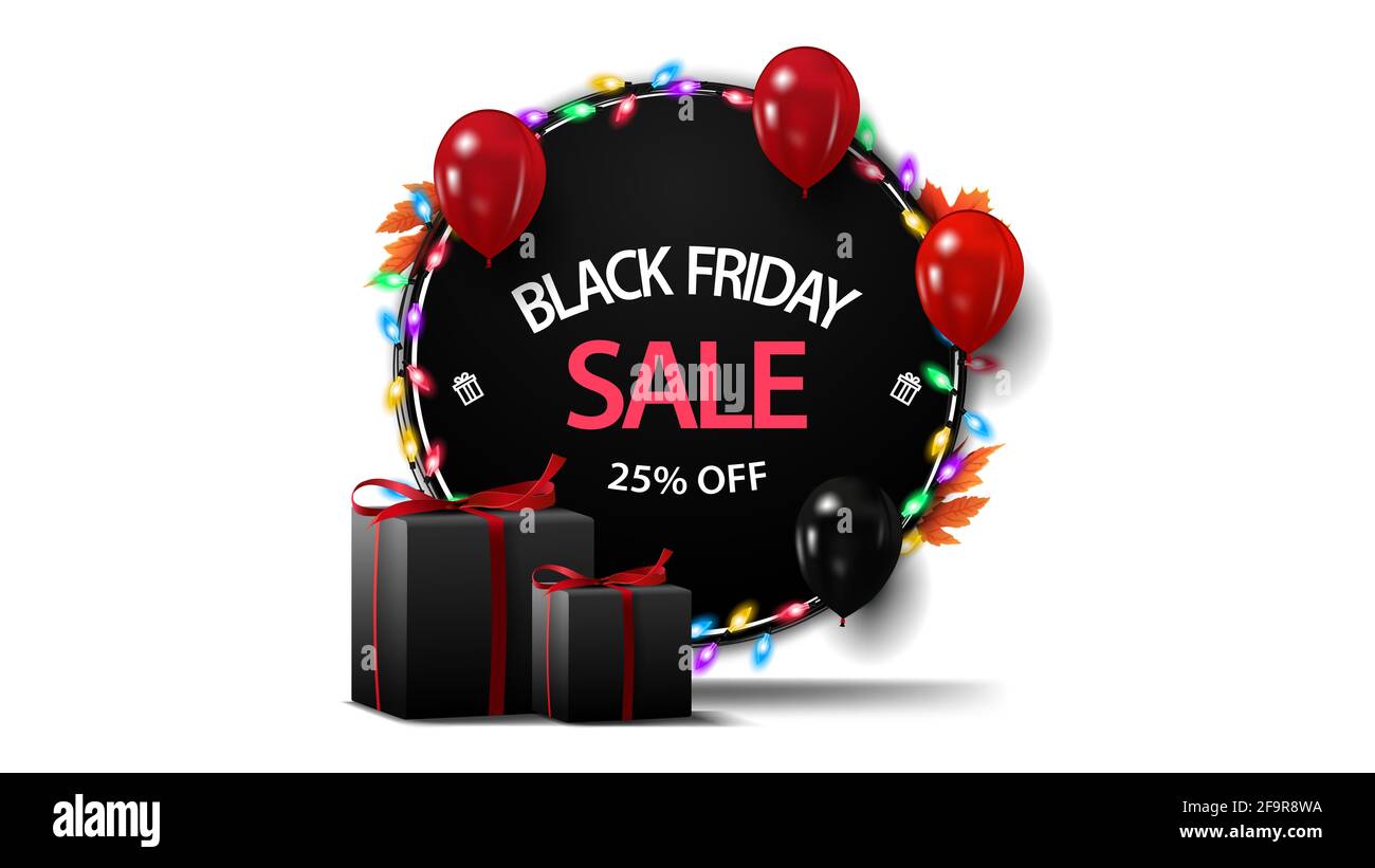 Solde du Vendredi fou, jusqu'à 25 rabais, bannière de réduction ronde avec guirlande, ballons et cadeaux isolés sur fond blanc pour vos arts Banque D'Images