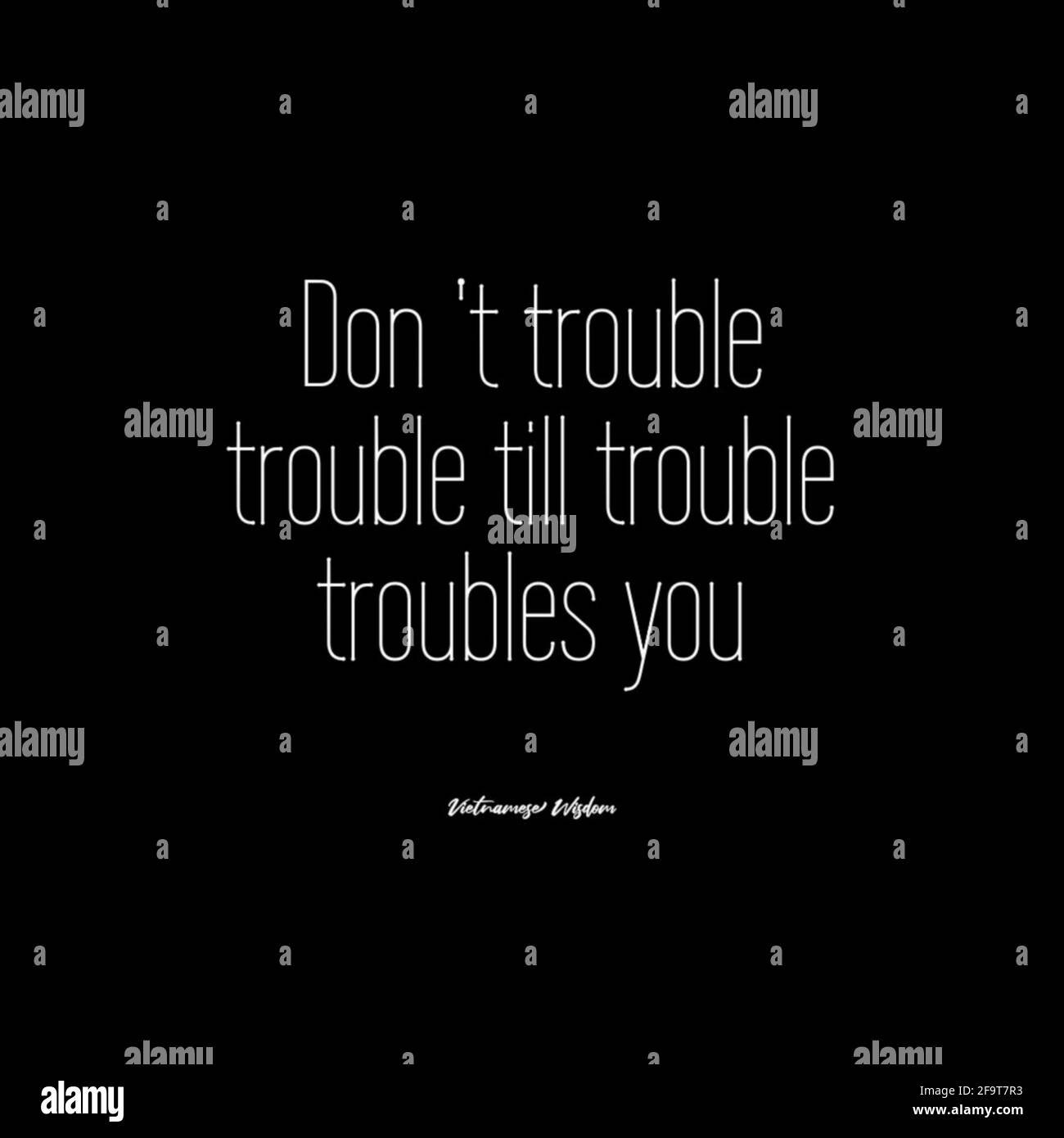 Citation De La Sagesse Vietnamienne Sur Fond Noir Ne Vous Ennui Pas Jusqu A Ce Que Le Probleme Vous Derange Photo Stock Alamy
