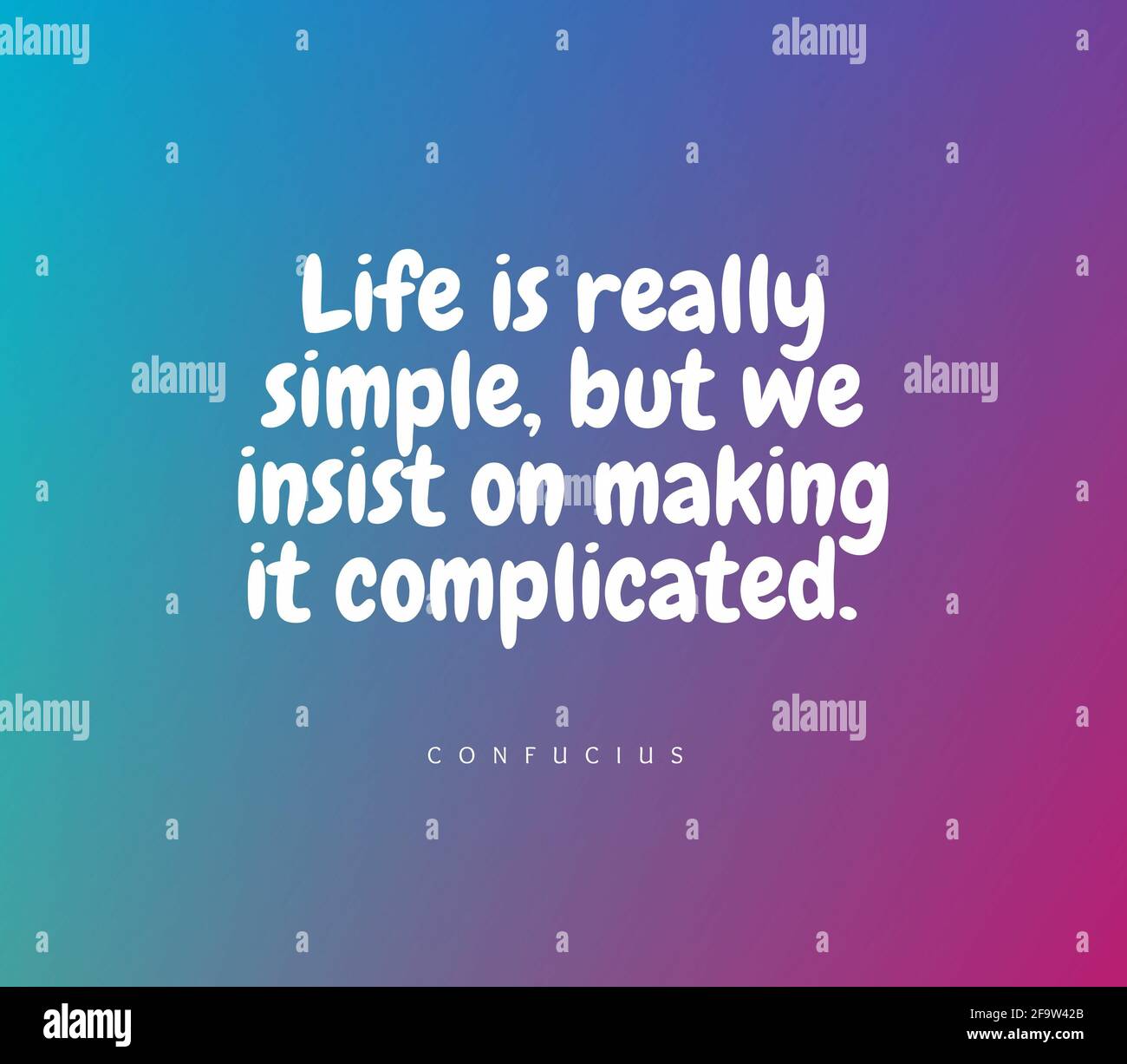 Citation La Vie Est Vraiment Simple Mais Nous Insistons Pour La Rendre Plus Complexe Photo Stock Alamy