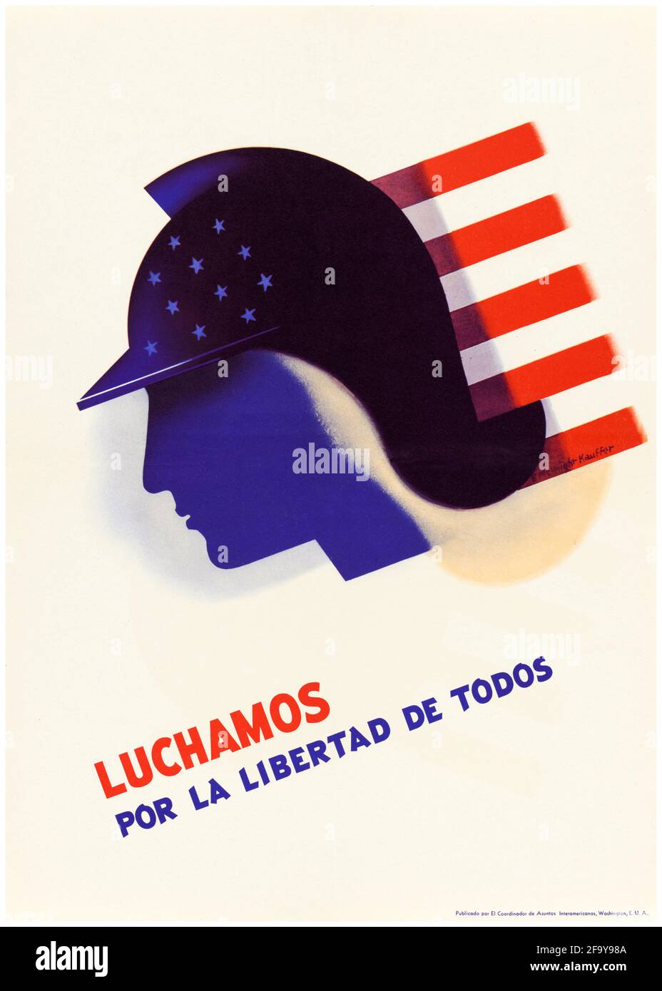 Nous luttons, pour la liberté de tous (Lucamos por la libertad de todos), Amérique du Sud et américaine, affiche de propagande OCIAA WW2, 1942-1945 Banque D'Images